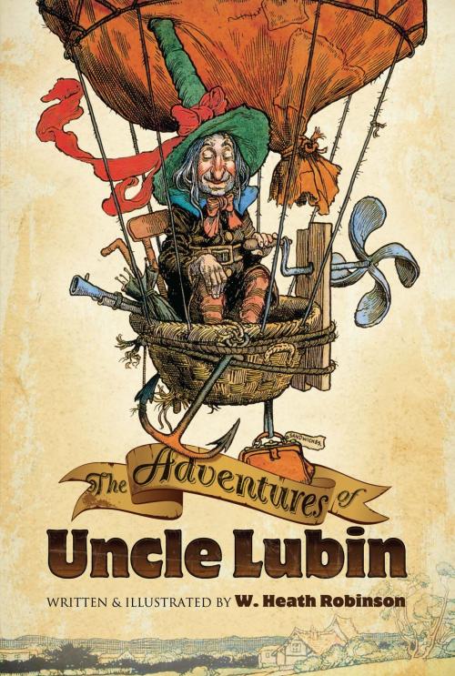Cover of the book The Adventures of Uncle Lubin by W. Heath Robinson, Dover Publications