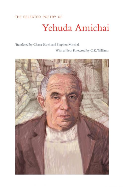 Cover of the book The Selected Poetry Of Yehuda Amichai by Yehuda Amichai, University of California Press