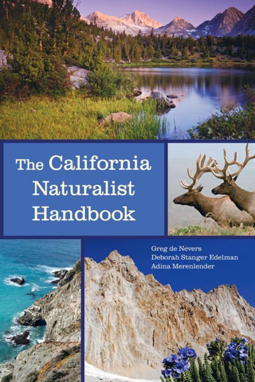 Cover of the book The California Naturalist Handbook by Greg de Nevers, Deborah Stanger Edelman, Adina Merenlender, University of California Press