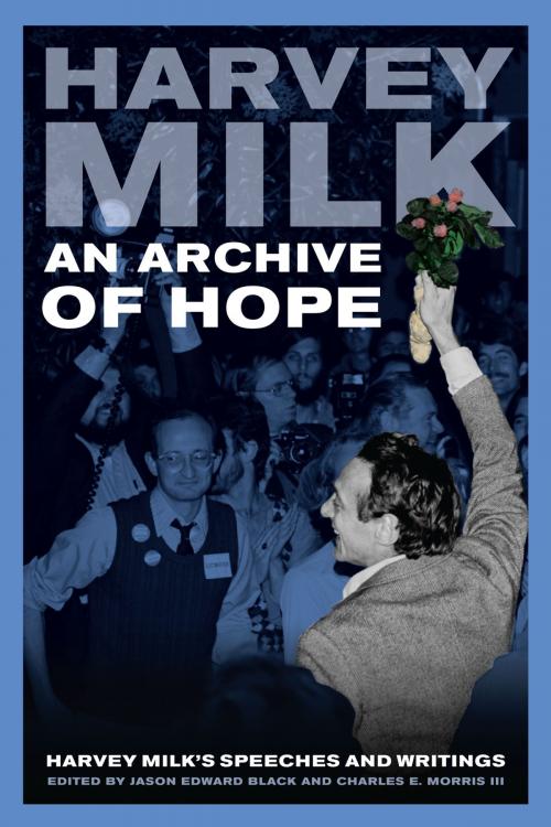Cover of the book An Archive of Hope by Harvey Milk, University of California Press