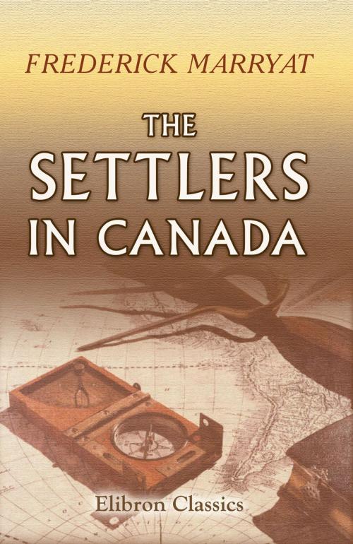 Cover of the book The Settlers in Canada. by Captain Frederick Marryat, Adegi Graphics LLC