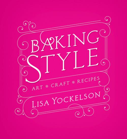 Cover of the book Baking Style by Lisa Yockelson, Houghton Mifflin Harcourt