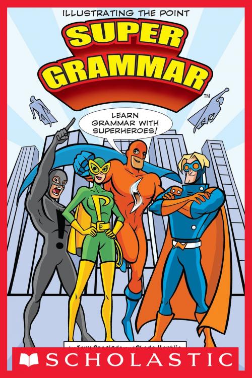 Cover of the book Super Grammar by Tony Preciado, Scholastic Inc.
