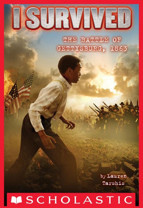 Cover of the book I Survived #7: I Survived the Battle of Gettysburg, 1863 by Lauren Tarshis, Scholastic Inc.