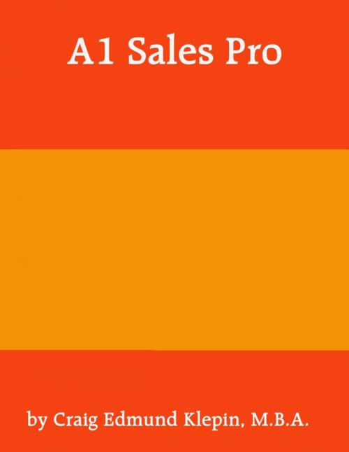 Cover of the book A1 Sales Pro by Craig Edmund Klepin, M.B.A., Lulu.com