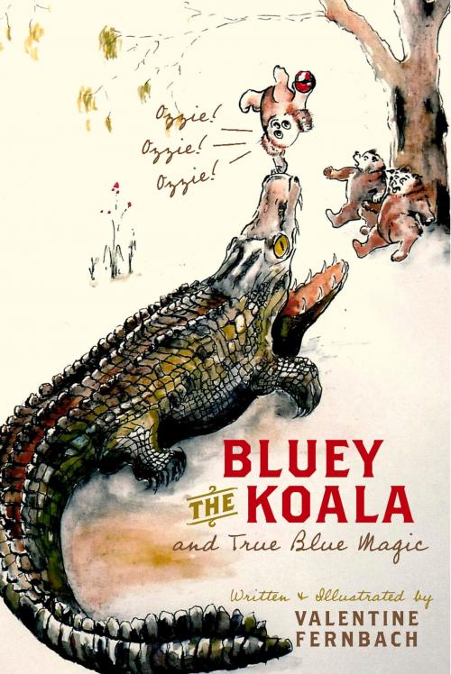 Cover of the book Bluey The Koala and True Blue Magic by Valentine Fernbach, Book Baby