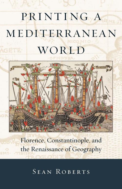 Cover of the book Printing a Mediterranean World by Sean Roberts, Harvard University Press