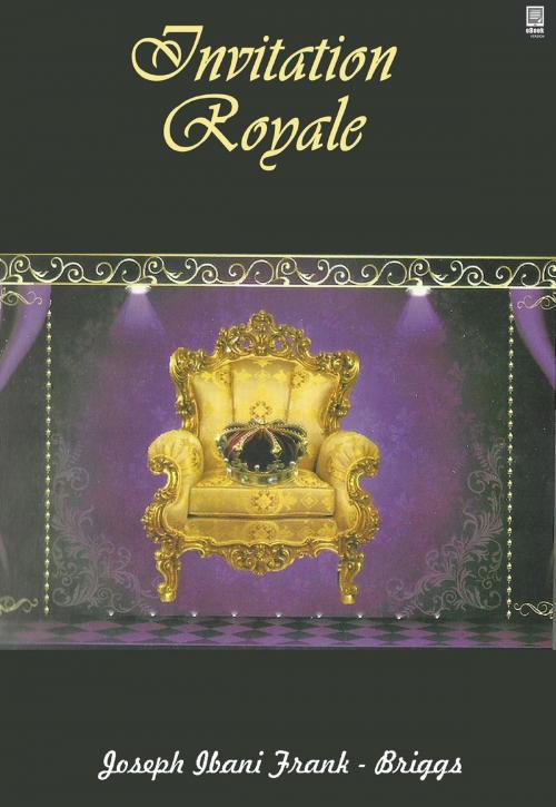 Cover of the book Invitation Royale by Joseph Ibanibo Frank-Briggs, Kiowope LLC