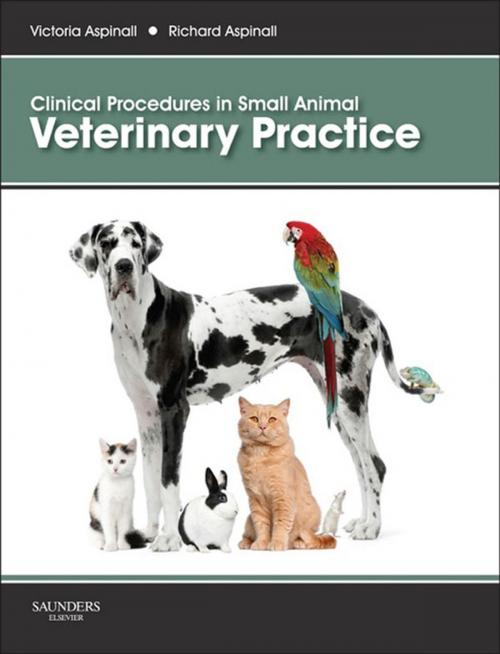 Cover of the book Clinical Procedures in Small Animal Veterinary Practice E-Book by Richard Aspinall, Victoria Aspinall, BVSc, MRCVS, Elsevier Health Sciences