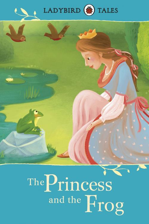 Cover of the book Ladybird Tales: The Princess and the Frog by Vera Southgate, Penguin Books Ltd