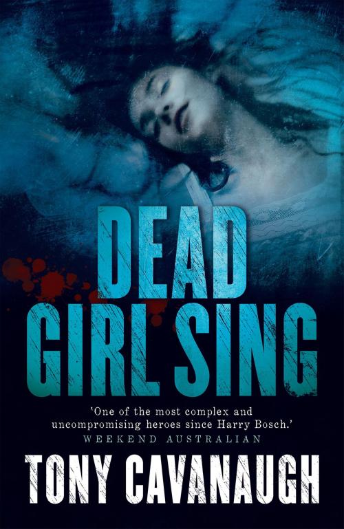 Cover of the book Dead Girl Sing by Tony Cavanaugh, Hachette Australia