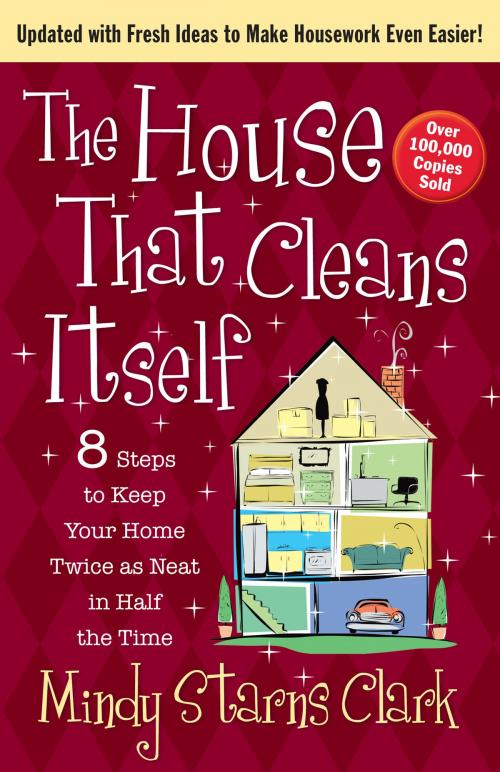 Cover of the book The House That Cleans Itself by Mindy Starns Clark, Harvest House Publishers