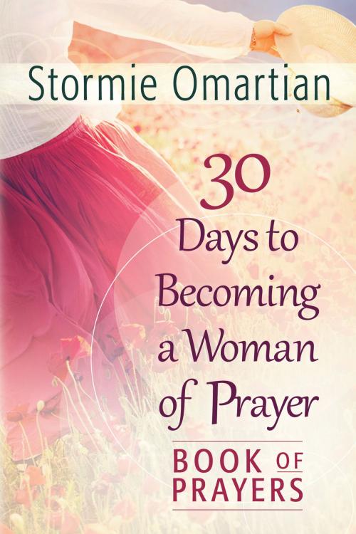 Cover of the book 30 Days to Becoming a Woman of Prayer Book of Prayers by Stormie Omartian, Harvest House Publishers