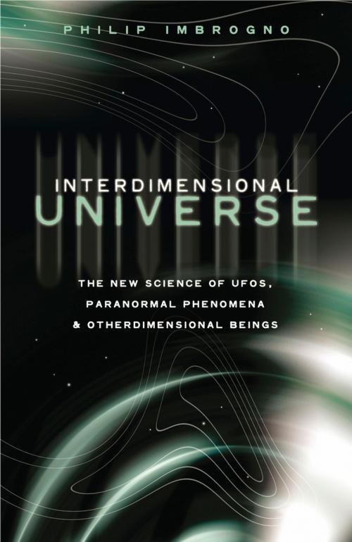 Cover of the book Interdimensional Universe by Philip J. Imbrogno, Llewellyn Worldwide, LTD.