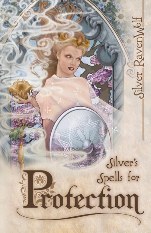 Cover of the book Silver's Spells for Protection by Silver RavenWolf, Llewellyn Worldwide, LTD.