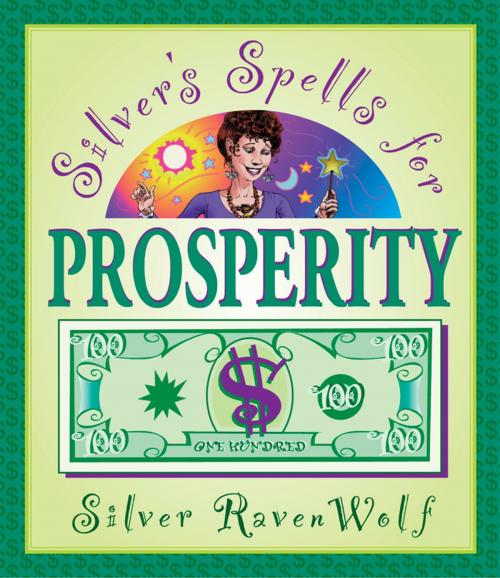 Cover of the book Silver's Spells for Prosperity by Silver RavenWolf, Llewellyn Worldwide, LTD.