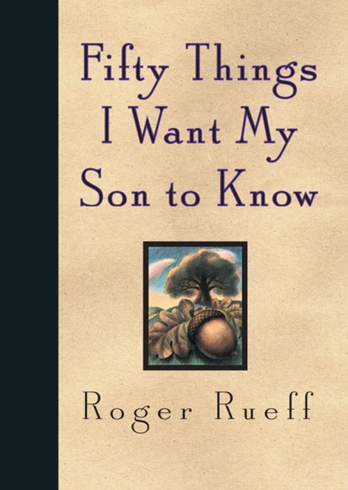 Cover of the book Fifty Things I Want My Son to Know by Roger Rueff, Andrews McMeel Publishing, LLC