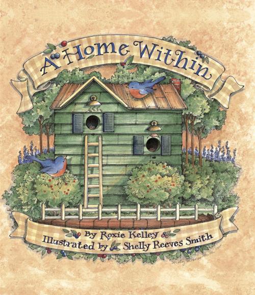 Cover of the book A Home Within by Roxie Kelley, Among Friends, Andrews McMeel Publishing, LLC