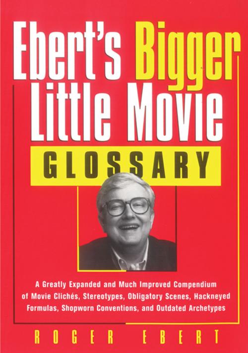Cover of the book Ebert's Bigger Little Movie Glossary by Roger Ebert, Andrews McMeel Publishing, LLC