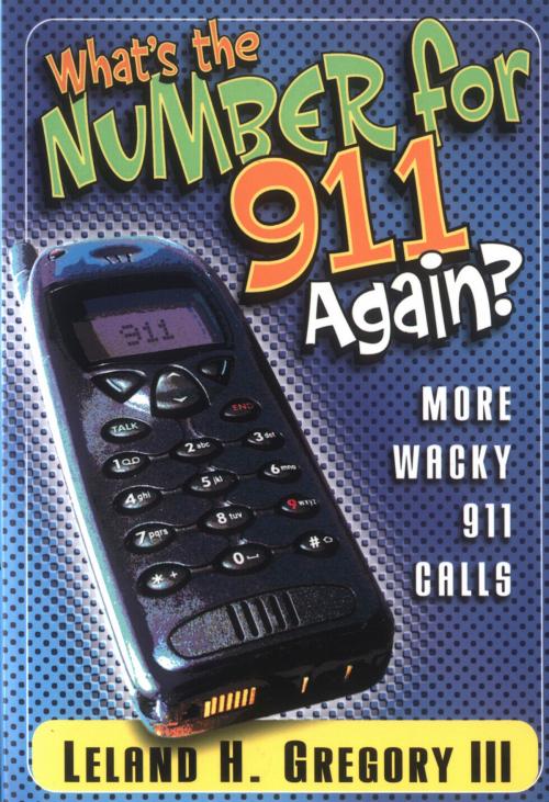 Cover of the book What's the Number for 911 Again? by Leland Gregory, Andrews McMeel Publishing, LLC