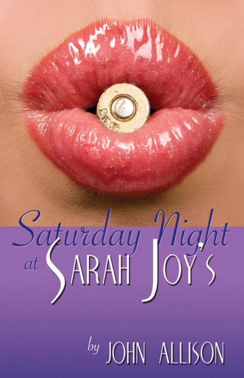Cover of the book Saturday Night at Sarah Joy's by John Allison, Infinity Publishing