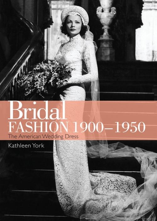 Cover of the book Bridal Fashion 1900–1950 by Kathleen York, Bloomsbury Publishing