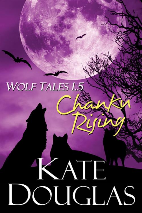 Cover of the book Wolf Tales 1.5: Chanku Rising by Kate Douglas, Kensington Books