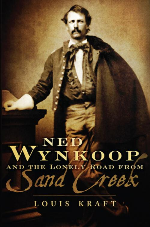 Cover of the book Ned Wynkoop and the Lonely Road from Sand Creek by Louis Kraft, University of Oklahoma Press