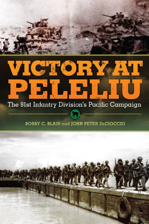 Cover of the book Victory at Peleliu by Bobby C. Blair, John Peter DeCioccio, University of Oklahoma Press
