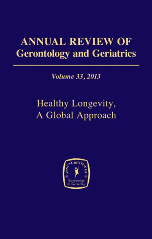 Cover of the book Annual Review of Gerontology and Geriatrics, Volume 33, 2013 by , Springer Publishing Company