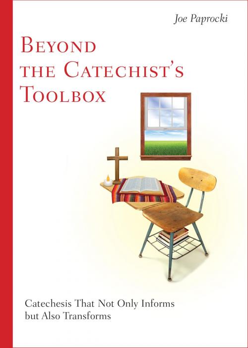Cover of the book Beyond the Catechist's Toolbox by Joe Paprocki, DMin, Loyola Press