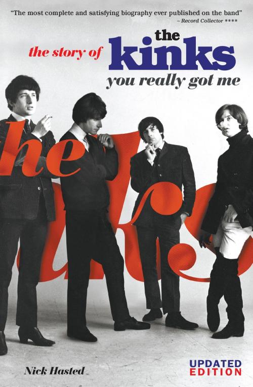 Cover of the book You Really Got Me: The Story of The Kinks by Nick Hasted, Music Sales Limited