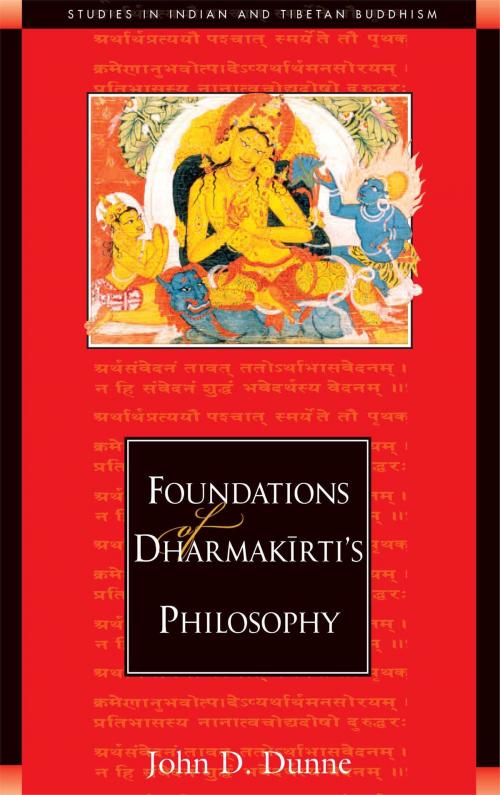 Cover of the book Foundations of Dharmakirti's Philosophy by John D. Dunne, Wisdom Publications