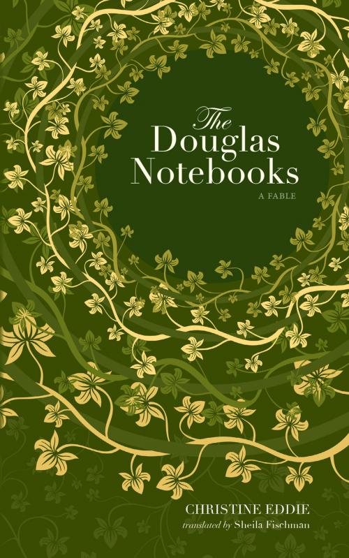 Cover of the book The Douglas Notebooks by Christine Eddie, Goose Lane Editions