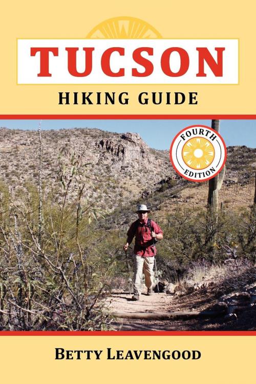 Cover of the book Tucson Hiking Guide by Betty Leavengood, West Margin Press