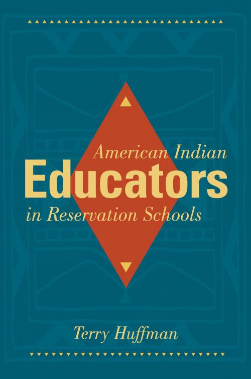 Cover of the book American Indian Educators in Reservation Schools by Terry Huffman, University of Nevada Press