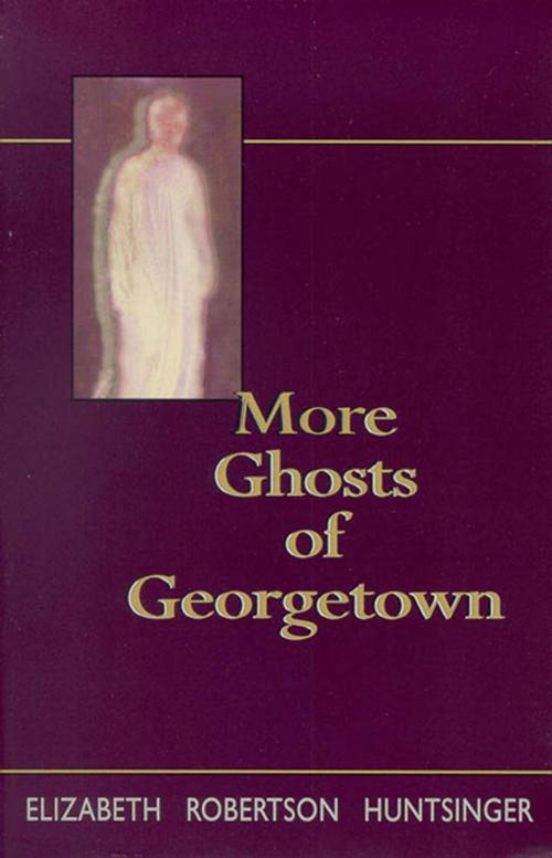Cover of the book More Ghosts of Georgetown by Elizabeth Huntsinger Wolf, Blair