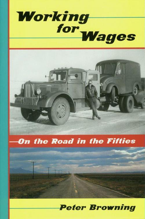 Cover of the book Working for Wages by Peter Browning, Great West Books