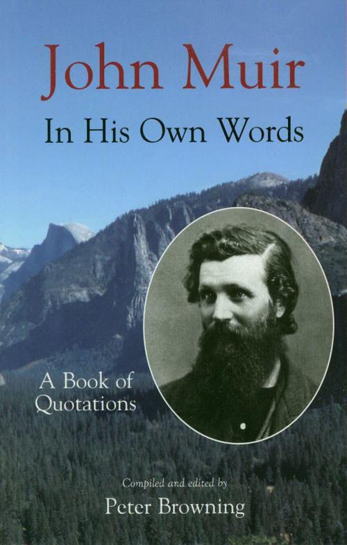 Cover of the book John Muir In His Own Words by Peter Browning, Great West Books