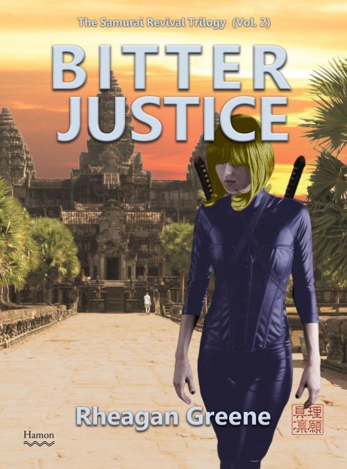 Cover of the book Bitter Justice (The Samurai Revival Trilogy, Vol. 2) by Rheagan Greene, Hamon Publishing