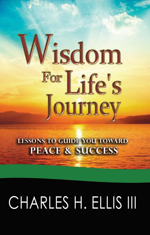 Cover of the book Wisdom for Life's Journey by Charles Ellis III, Charles Ellis III