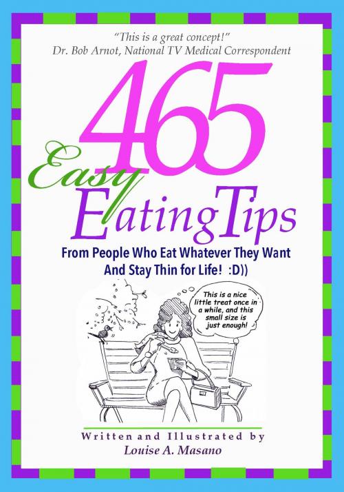 Cover of the book 465 Easy Eating Tips by Louise A. Masano, ArtesBooks