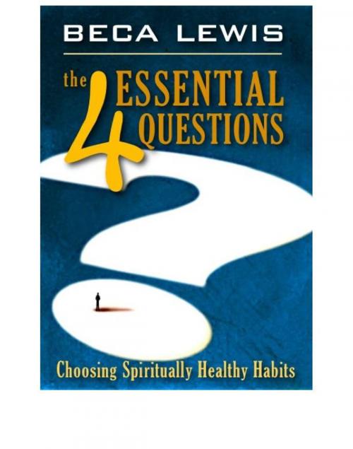 Cover of the book The 4 Essential Questions by Beca Lewis, Trans4mind