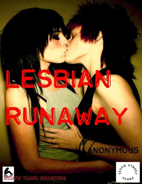 Cover of the book Lesbian Runaway by Anonymous, Tenth Street Press