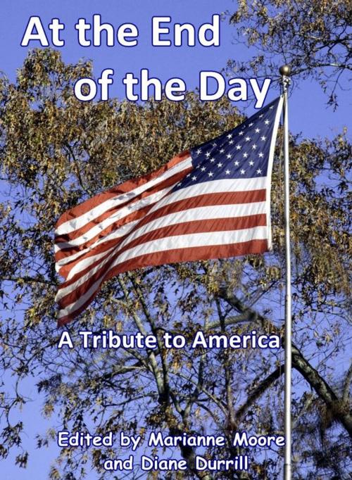 Cover of the book At the End of the Day: A Tribute to America by Marianne Moore, Marianne Moore