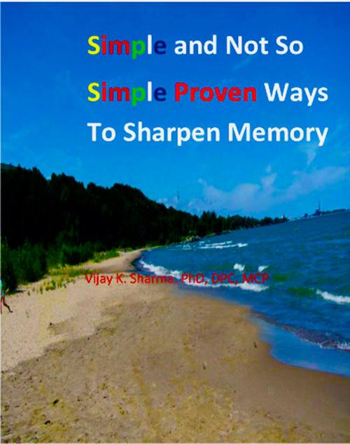 Cover of the book Simple and Not So Simple Proven Ways to Sharpen Memory by Vijay Sharma, Vijay Sharma
