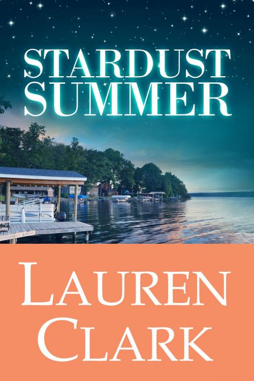 Cover of the book Stardust Summer by Lauren Clark, Lauren Clark