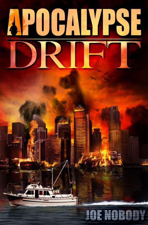 Cover of the book Apocalypse Drift by Joe Nobody, Kemah Bay Mareting LLC