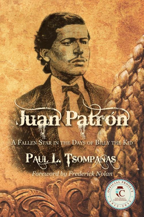 Cover of the book Juan Patrón: A Fallen Star in the Days of Billy the Kid by Paul Tsompanas, Brandylane Publishers