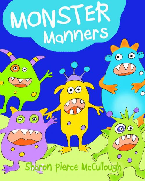 Cover of the book Monster Manners by Sharon Pierce McCullough, Ziggity Zoom
